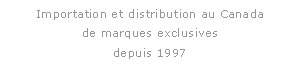Zone de Texte: Importation et distribution au Canada
de&nbsp;marques exclusives
depuis 1997